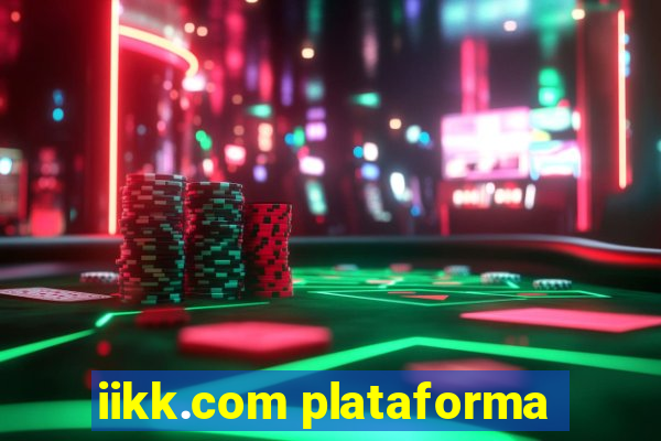 iikk.com plataforma